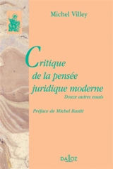 Critique de la pensée juridique moderne : douze autres essais - Michel Villey