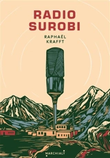 Radio Surobi : un journaliste engagé dans la Légion crée une radio communautaire en Afghanistan - Raphaël Krafft