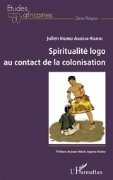 Spiritualité logo au contact de la colonisation - Julien Irumu Agozia-Kario
