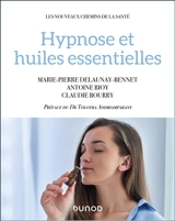Hypnose et huiles essentielles - Marie-Pierre Delaunay-Bennet