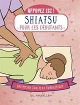 Shiatsu pour les débutants : optimiser son flux énergétique - Gil Amsallem