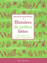 Histoires de petites bêtes - Elisabeth Motte-Florac
