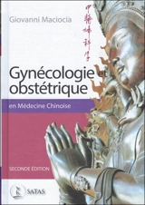 Gynécologie et obstétrique en médecine chinoise - Giovanni Maciocia