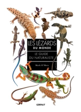Les lézards du monde : le guide du naturaliste - Mark O'Shea