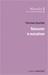 Réinventer le mutualisme - Christian Oyarbide
