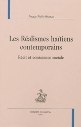 Les réalismes haïtiens contemporains : récit et conscience sociale - Peggy Raffy-Hideux