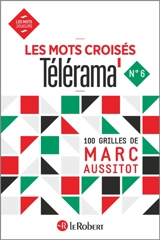 Les mots croisés Télérama : 100 grilles. Vol. 6 - Marc Aussitôt