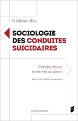 Sociologie des conduites suicidaires : perspectives contemporaines - Florian Pisu