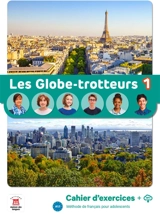 Les globe-trotteurs 1, A1.1 : méthode de français pour adolescents : cahier d'exercices + MP3 - Gwendoline Le Ray