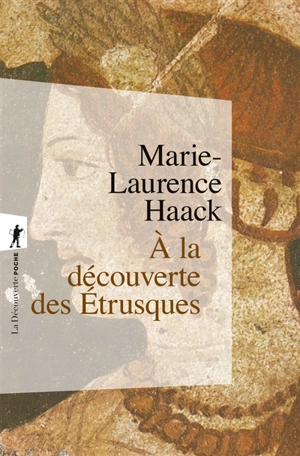 A la découverte des Etrusques - Marie-Laurence Haack