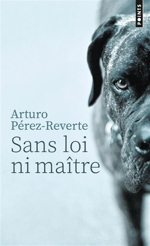Sans loi ni maître - Arturo Pérez-Reverte