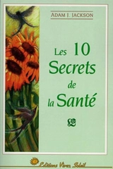 Les 10 secrets de la santé - Adam Jackson