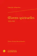 Oeuvres spirituelles : 1510-1516 - Gabrielle de Bourbon