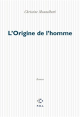 L'origine de l'homme - Christine Montalbetti