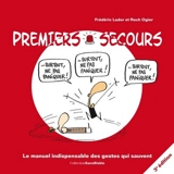 Premiers secours : le manuel indispensable des gestes qui sauvent - Frédéric Lador