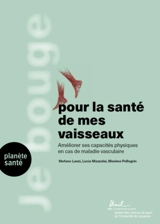 Je bouge pour la santé de mes vaisseaux : améliorer ses capacités fonctionnelles en cas de maladie vasculaire - Stefano Lanzi