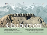 Chaberton : le cuirassé des neiges : l'histoire du plus haut et du plus puissant fort du monde et de sa neutralisation par les artilleurs français. Chaberton : la corazza delle nevi : la storia del forte piu alto e potente del mondo e della sua neutr - Roberto Guasco