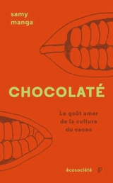Chocolaté : Le goût amer de la culture du cacao - Samy Manga