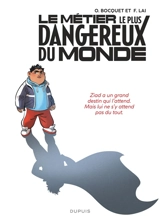 Le métier le plus dangereux du monde. Ziad : pile - Olivier Bocquet