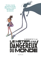 Le métier le plus dangereux du monde. Louna : face - Olivier Bocquet