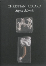 Christian Jaccard, Signa mentis : rétrospection, anthologie des boîtes : exposition, Amiens, Musée de Picardie, du 18 avril au 30 juin 2014