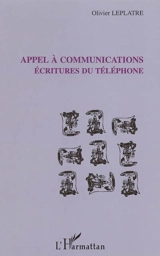 Appel à communications : écritures du téléphone - Olivier Leplâtre