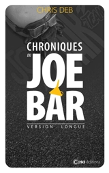 Chroniques du Joe Bar : version longue - Christian Debarre