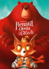 Renard, Gloubi et le grizzli - Thibault Prugne