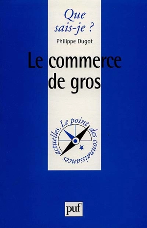 Le commerce de gros - Philippe Dugot