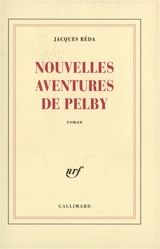Nouvelles aventures de Pelby - Jacques Réda
