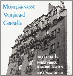 Montparnasse, Vaugirard, Grenelle : le XVe magique - Jacques Réda