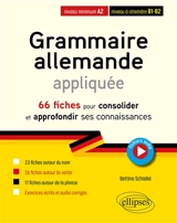 Grammaire allemande appliquée : 66 fiches pour consolider et approfondir ses connaissances : niveau minimum A2, niveau à atteindre B1-B2 - Bettina Schödel
