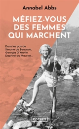 Méfiez-vous des femmes qui marchent - Annabel Abbs