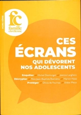 Famille chrétienne, hors-série. Ces écrans qui bouffent nos adolescents