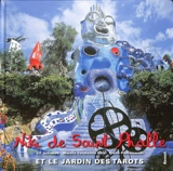 Niki de Saint-Phalle et le Jardin des tarots - Jill Johnston