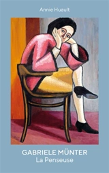 Gabriele Münter, La Penseuse - Huault, Annie