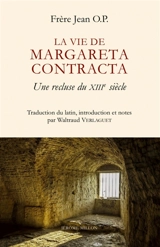 La vie de Margareta contracta : une recluse du XIIIe siècle - Jean Dominicain