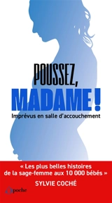 Poussez, madame ! : confessions d'une sage-femme - Sylvie Coché