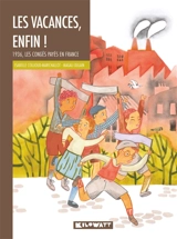Les vacances, enfin ! : 1936, les congés payés en France - Isabelle Collioud-Marichallot
