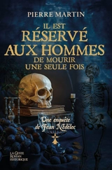 Une enquête de Jean Nédélec. Vol. 2. Il est réservé aux hommes de mourir une seule fois - Pierre Martin