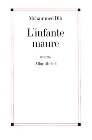 L'Infante maure - Mohammed Dib
