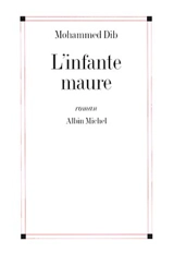 L'Infante maure - Mohammed Dib