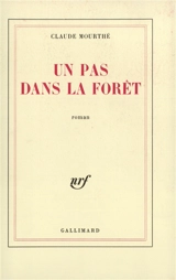 Un Pas dans la forêt - Claude Mourthé