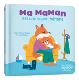 Ma maman est une super-héroïne - Valérie Weishar-Giuliani