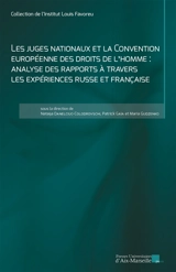 Les juges nationaux et la Convention européenne des droits de l'homme : analyse des rapports à travers les expériences russe et française : actes de la journée d'étude organisée par l'Institut Louis Favoreu-GERJC le 23 avril 2021, Aix-Marseille unive