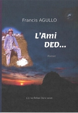 L'ami Ded... - Francis Agullo