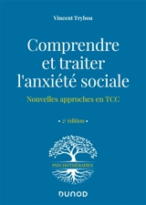 Comprendre et traiter l'anxiété sociale : nouvelles approches en TCC - Vincent Trybou