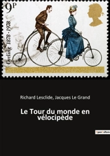 Le Tour du monde en vélocipède - Jacques Le Grand
