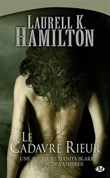 Une aventure d'Anita Blake, tueuse de vampires. Vol. 2. Le cadavre rieur - Laurell K. Hamilton
