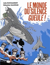 Le monde du silence gueule ! - Julia Duchaussoy